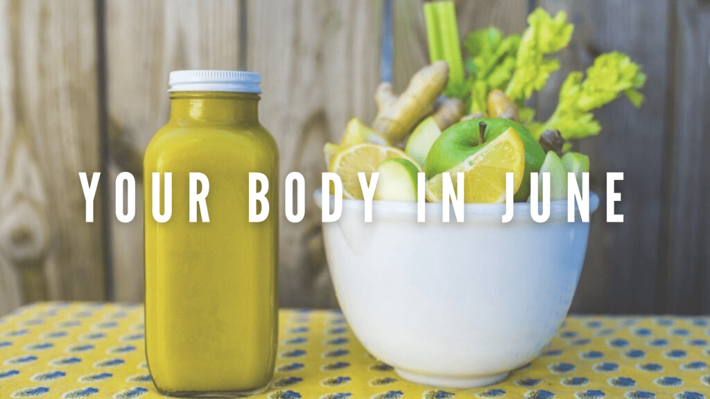 Your Body in June